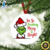 The Grinch I Am So Merry & Bright Gift Grinch Ornament 3 The Grinch I Am So Merry Bright Gift Grinch Ornament g88thd.jpg