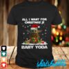 All I Want For Christmas Is Baby Yoda Star Wars Christmas Shirt nj9l2u.jpg