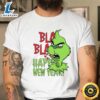 Grinch Blah Blah Happy New Year T-Shirt, Funny Christmas Grinch T-Shirt 2 Grinch Blah Blah Happy New Year T Shirt Funny Christmas Grinch T Shirt cl0gcz.jpg