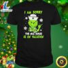 Grinch I Am Sorry The Nice Nurse Is On Vacation T-Shirt 2 Grinch I Am Sorry The Nice Nurse Is On Vacation T Shirt arphh3.jpg