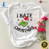 I Hate Christmas Grinch T-Shirt 3 I Hate Christmas Grinch T Shirt yvsghm.jpg