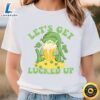 Let’s Get Lucked Up St Patricks Day Funny Shenanigan T-Shirt 3 Let’s Get Lucked Up St Patricks Day Funny Shenanigan T Shirt t shirt