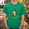 Lets Get Ready To Stumble Funny Irish St Patricks Day T-Shirt 2 Lets Get Ready To Stumble Funny Irish St Patricks Day T Shirt Tshirt