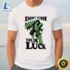 Marvel St. Patrick’s Day The Hulk Don’t Push Your Luck Shirt 2 Marvel St. Patrick’s Day The Hulk Don’t Push Your Luck Shirt Tshirt