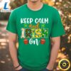 St. Patrick’s Day Keep Calm And Irish On T shirt t shirt