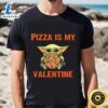 Baby Yoda Hug Pizza Is My Valentine Shirt 3 Baby Yoda Hug Pizza Is My Valentine Shirt t shirt