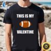 Football Is My Valentine Valentine For Football On Women’s T-shirt 2 Football Is My Valentine Valentine For Football On Women’s T shirt t shirt