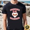 Football Is My Valentine’s Shirt For Lover 2 Football Is My Valentine’s Shirt For Lover t shirt