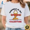 Garfield Is My Valentine Shirt 2 Garfield Is My Valentine Shirt Tee