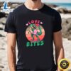 Love Bites Valentines Day Dinosaur Trex Lover T-Shirt 3 Love Bites Valentines Day Dinosaur Trex Lover T Shirt