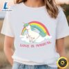 Love Is Magical Unicorn Rainbow Magic T shirt t shirt
