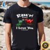 Rawr Means I Love You In Dinosaur, I Love You Valentine’s T-Shirt 2 Rawr Means I Love You In Dinosaur I Love You Valentine's T Shirt