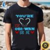You Are The Obi-Wan For Me Heart T-shirt, Disney Star Wars... 3 You Are The Obi Wan For Me Heart T shirt, Disney Star Wars... Tshirt