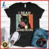 Cat I Read Banned Books Funny Bookworms Reading Book T-Shirt T-Shirt 2 Cat I Read Banned Books Funny Bookworms Reading Book T-Shirt T-Shirt