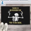 Funny Skull There Is No Reason For You To Be Here Halloween 2024 Doormat 3 Funny Skull There Is No Reason For You To Be Here Halloween 2024 Doormat