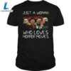 Halloween Just A Woman Who Loves Horror Movies Shirts 2 Halloween Just A Woman Who Loves Horror Movies Shirts