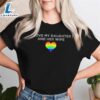 I Love My Daughter And Her Wife Rainbow Heart Queer Family Women T-shirt
