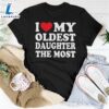 I Love My Oldest Daughter The Most I Heart My Daughter Women T-shirt