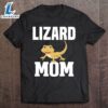 Lizard Mom Funny Lizard Lover Owner Mom Women Mother Gift T-Shirt