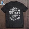 Support Wildlife Raise Kids Mom Dad Mother Parents T-Shirt
