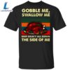 Turkey Dish Gobble Me Swallow Me Drip Gravy Down Side Of Me T-Shirt Thanksgiving Day Shirt 3 Turkey Dish Gobble Me Swallow Me Drip Gravy Down Side Of Me T-Shirt Thanksgiving Day Shirt