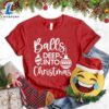 Balls Deep Into Christmas T-Shirt
