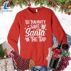 Be Naughty Save Santa The Trip Sweatshirt