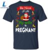 Be Nice To Me My Wife Is Pregnant Santa Christmas Sweatshirt