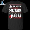 Be Nice To The Nurse Santa Is Watching Shirt