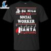 Be Nice To The Social Worker Santa Is Watching Shirt