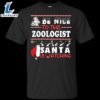 Be Nice To The Zoologist Santa Is Watching Shirt