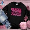 Cancer Picked The Wrong Woman Colored Edition Sweatshirt