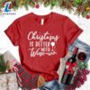 Christmas Is Better With Wine T-Shirt