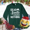 Dear Santa I Regret Nothing Version 2 Sweatshirt