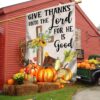 Fall Cross Sunflowers Pumpkins Give Thanks Unto The Lord For He Is Good Flag, Halloween Garden Flags