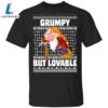 Grumpy But Lovable Shirt