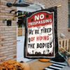 Halloween Flag No Trespassing We're Tired Of Hiding The Bodies, Halloween Garden Flags