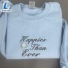 Happier Than Ever Embroidered Sweatshirt Happier Than Ever Crewneck Gift Christmas
