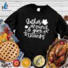 Happy Hallothanksmas Gift Funny Gather Around & Give Thanks Sweatshirt 2 Happy Hallothanksmas Gift Funny Gather Around & Give Thanks Sweatshirt