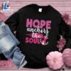 Hope Anchors The Soul Colored Edition Sweatshirt , Cancer Awareness Shirt 3 Hope Anchors The Soul Colored Edition Sweatshirt