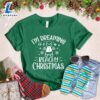 I'm Dreaming Of A Beachy Christmas T-Shirt