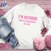 I'm Retired This Is As Dressed Up As I Get Sweatshirt Pink Edition , Cancer Awareness Shirt 3 I'm Retired This Is As Dressed Up As I Get Sweatshirt Pink Edition