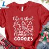 Life Is Short Eat Christmas Cookies T-Shirt