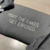 Merry Christmas Pray The Fake Get Exposed Embroidered Sweatshirt Gift Christmas 3 Pray The Fake Get Exposed Embroidered Sweatshirt Gift Christmas