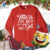 This Is As Jolly As I Can Get Sweatshirt - Gift Christmas Sweatshirt 3 This Is As Jolly As I Can Get Sweatshirt