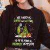 All I Need Is Coffee And My Dog It Is Too Peopley Outside Shirt, Christmas Tee,Funny Christmas Shirt 2 All I Need Is Coffee And My Dog It Is Too Peopley Outside Shirt, Christmas Tee,Funny Christmas Shirt
