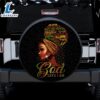 Black Woman God Say I Am Car Spare Tire Covers Gift For Campers 3 Black Woman God Say I Am Car Spare Tire Covers Gift For Campers