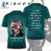 Friend 3d Shirt For Men And Women, Friends Pine Green 3d Apparel For Fans 3 Friend 3d Shirt For Men And Women, Friends Pine Green 3d Apparel