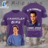 Friend 3d Shirt For Men And Women, Hi I'm Chandler ,Friends 3d Apparel