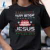 Happy Birthday Jesus Shirt